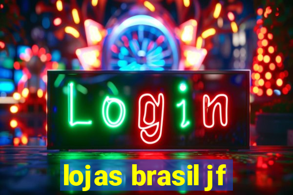 lojas brasil jf